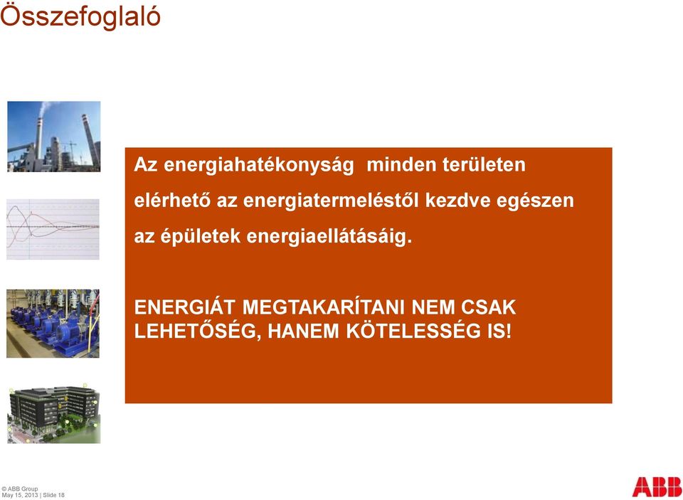 épületek energiaellátásáig.