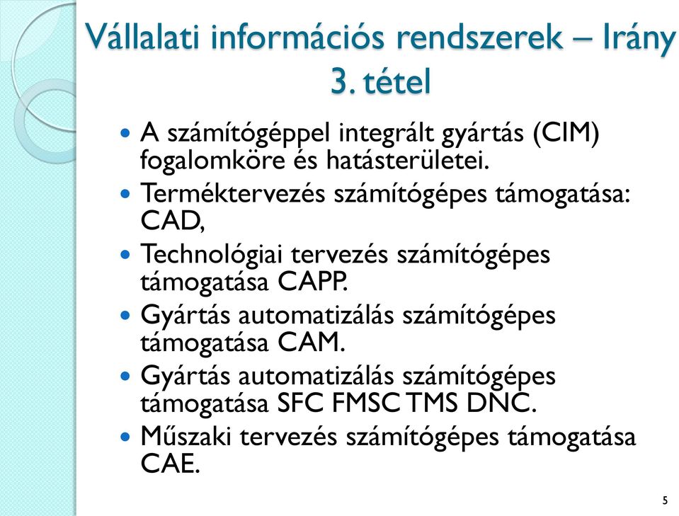 Terméktervezés számítógépes támogatása: CAD, Technológiai tervezés számítógépes támogatása