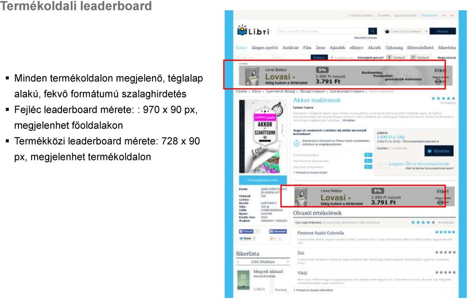 leaderboard mérete: : 970 x 90 px, megjelenhet főoldalakon