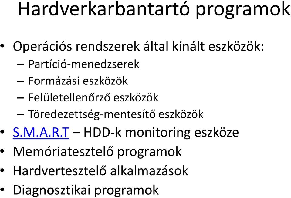 eszközök Töredezettség-mentesítő eszközök S.M.A.R.