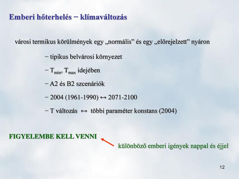 és B2 szcenáriók 2004 (1961-1990) 2071-2100 T változás többi paraméter