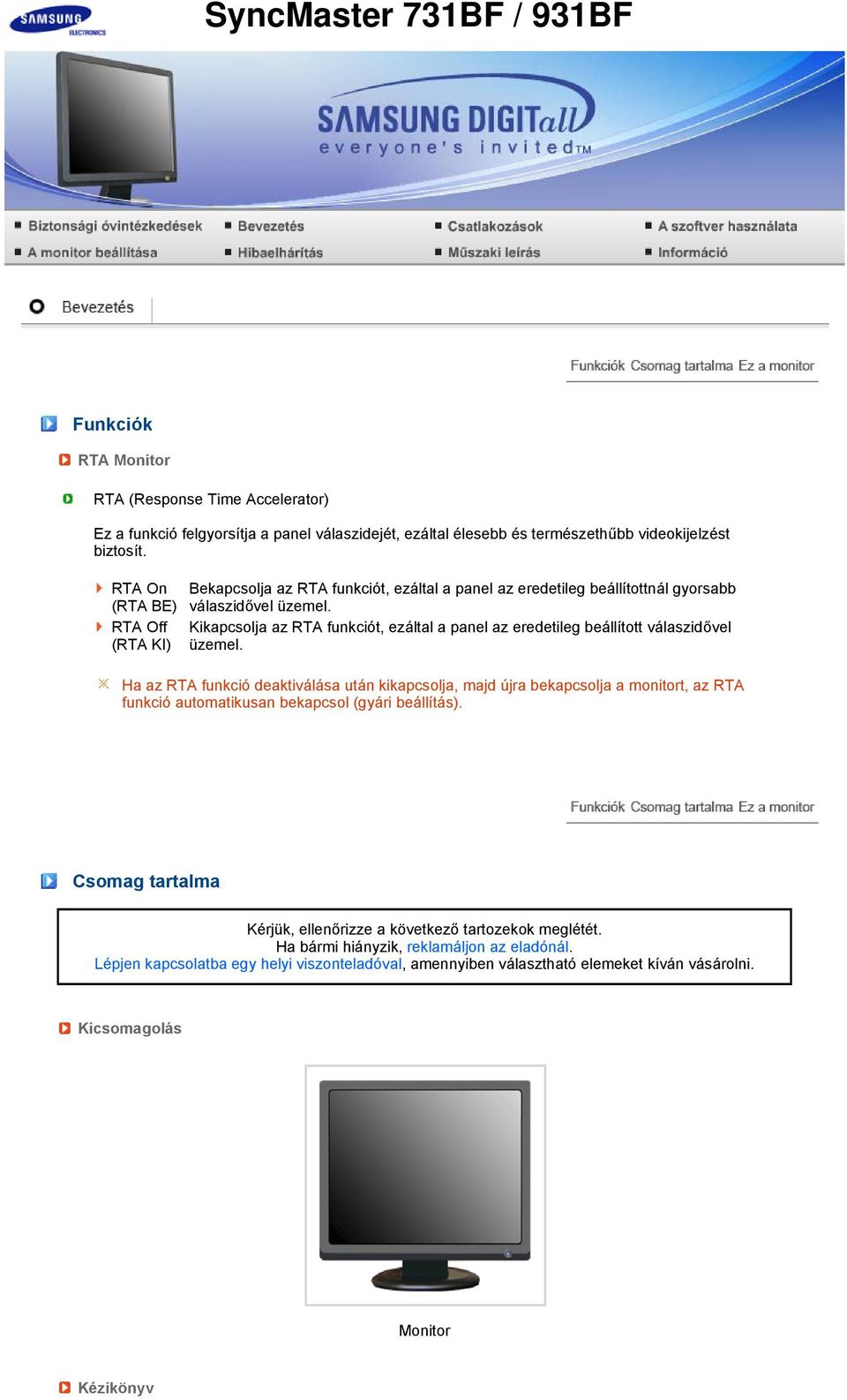 Kikapcsolja az RTA funkciót, ezáltal a panel az eredetileg beállított válaszidővel üzemel.