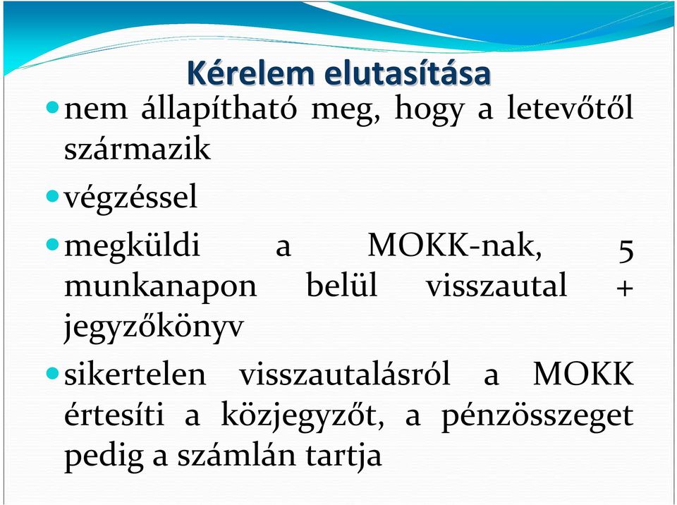 munkanapon belül visszautal + jegyzőkönyv sikertelen