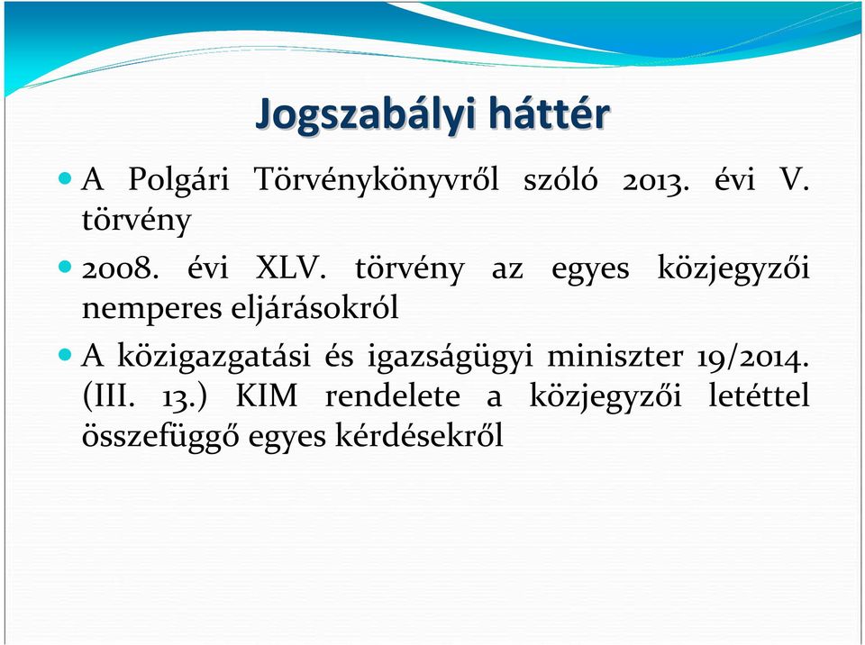 törvény az egyes közjegyzői nemperes eljárásokról A közigazgatási