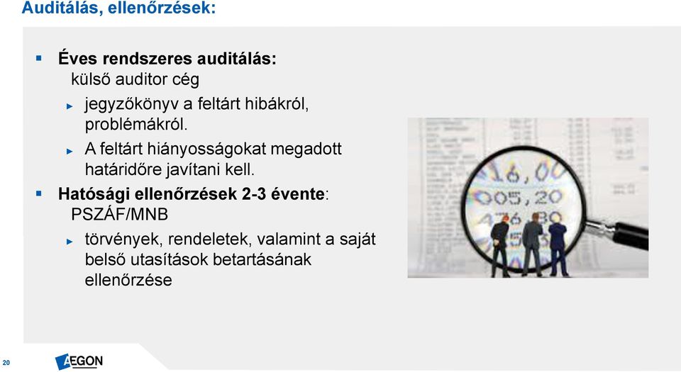 A feltárt hiányosságokat megadott határidőre javítani kell.