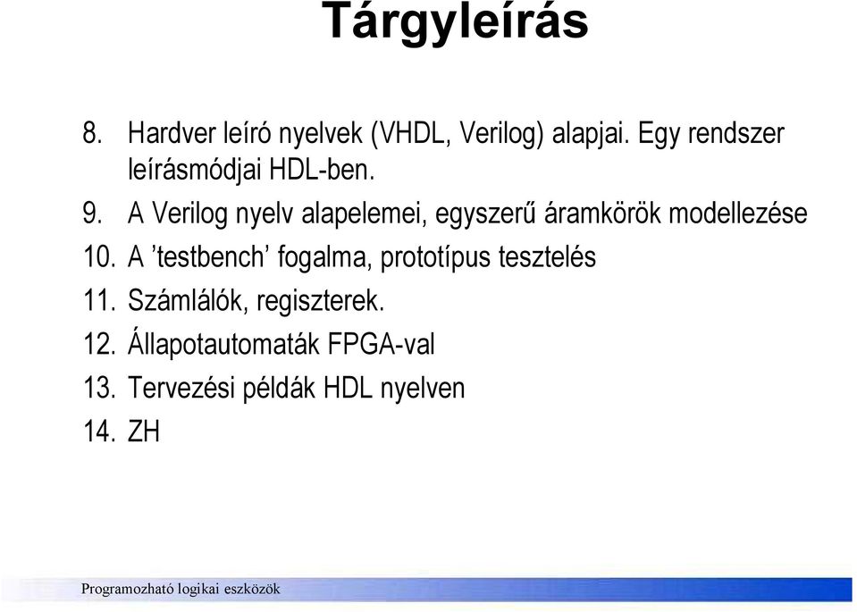 A Verilog nyelv alapelemei, egyszerő áramkörök modellezése 10.