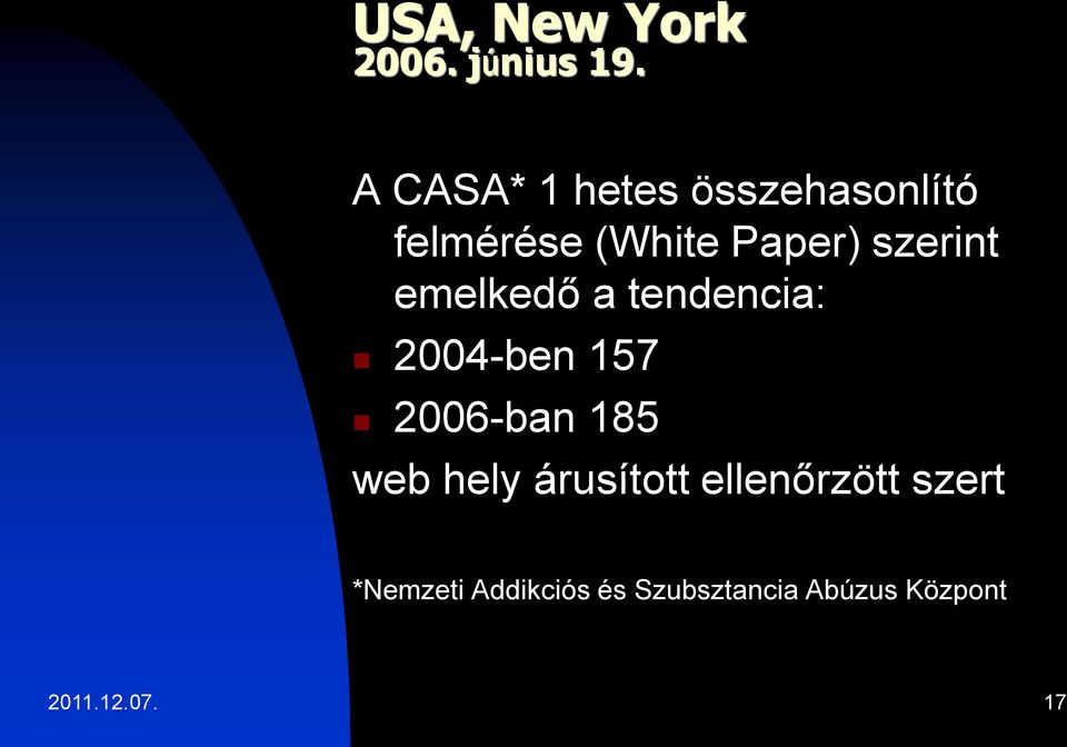 szerint emelkedő a tendencia: 2004-ben 157 2006-ban 185 web