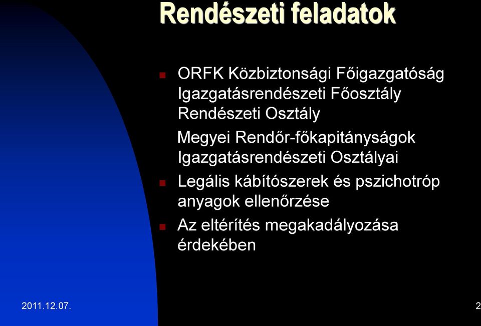 Rendőr-főkapitányságok Igazgatásrendészeti Osztályai Legális