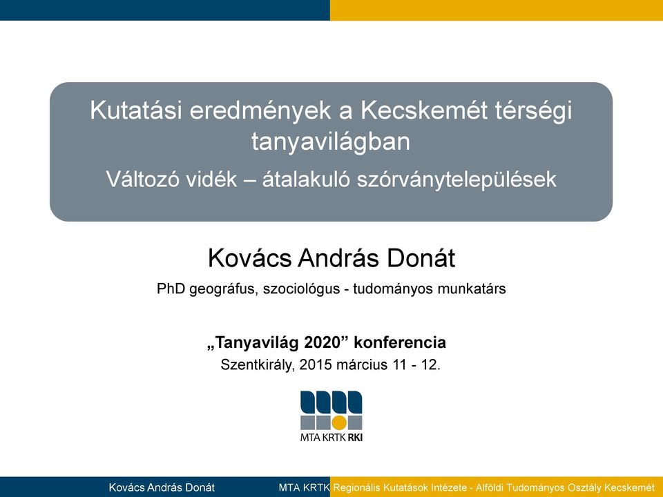 munkatárs Tanyavilág 2020 konferencia Szentkirály, 2015 március 11-12.