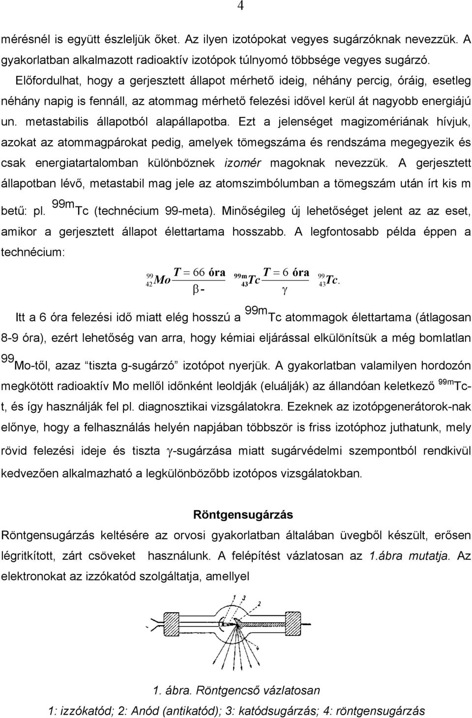 metastabilis állapotból alapállapotba.