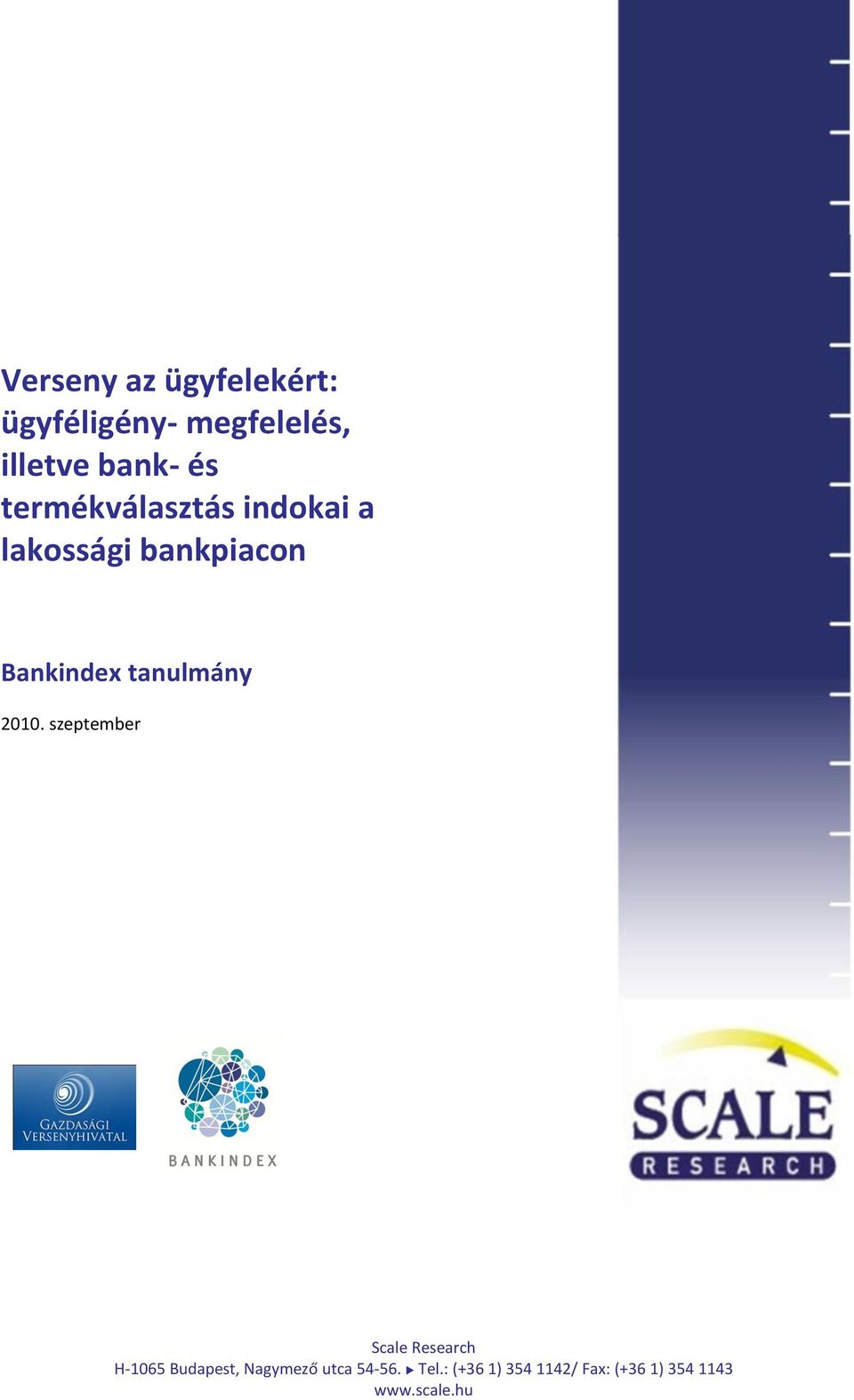 lakossági bankpiacon Bankindex tanulmány 00.