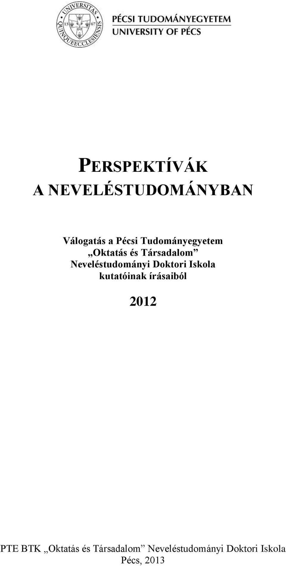 Doktori Iskola kutatóinak írásaiból 2012 PTE BTK