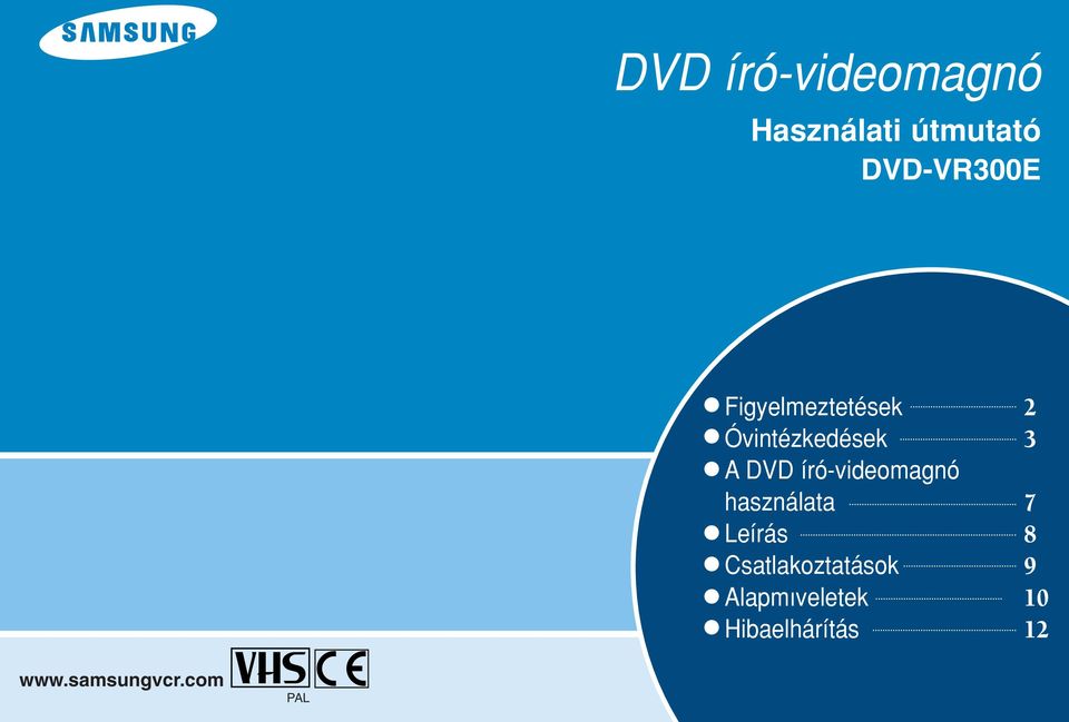 író-videomagnó használata 7 Leírás 8