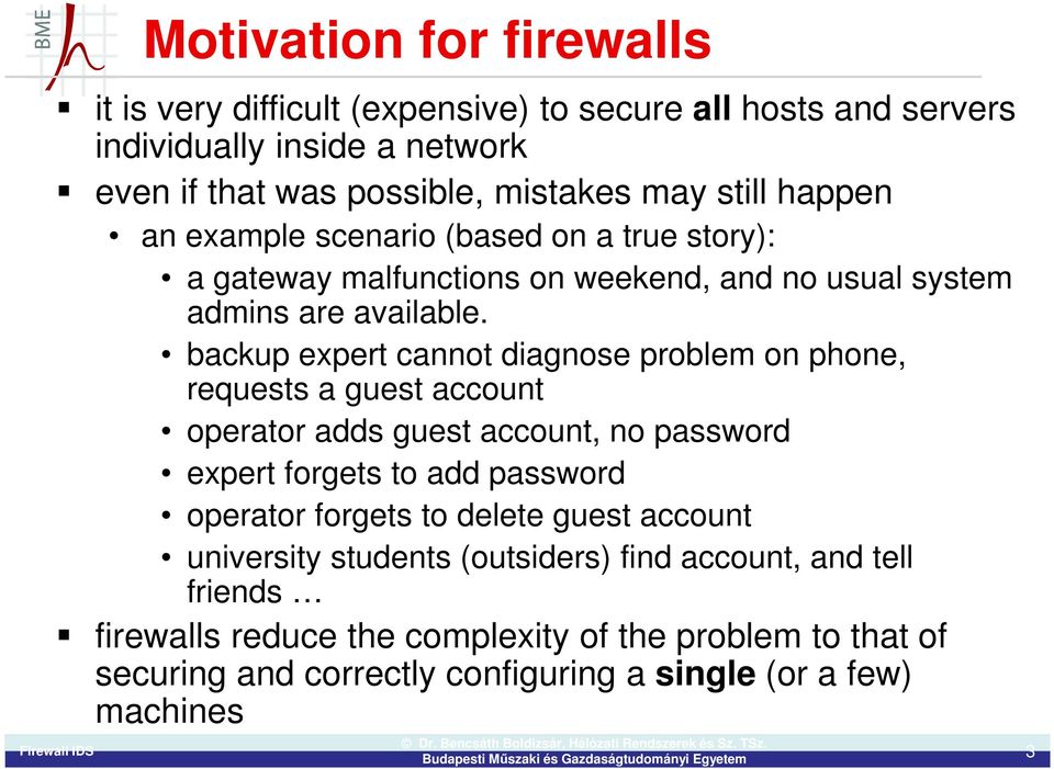 backup expert cannot diagnose problem on phone, requests a guest account operator adds guest account, no password expert forgets to add password operator forgets to