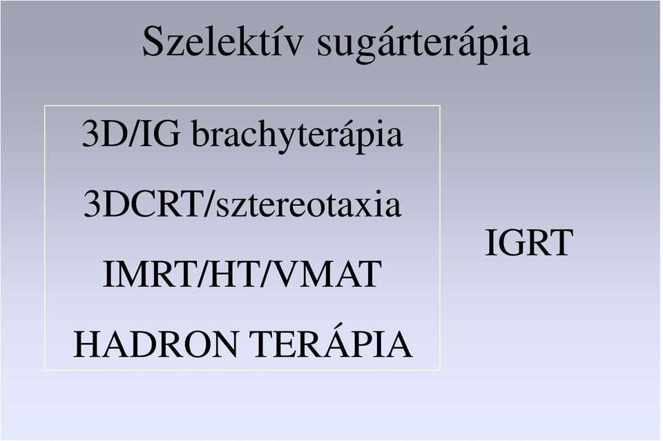 3DCRT/sztereotaxia