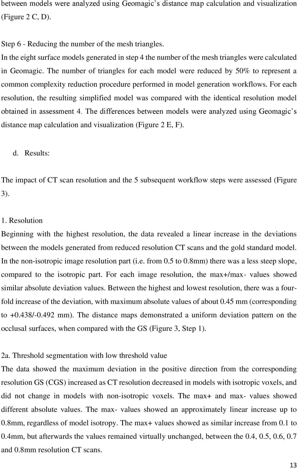 The number of triangles for each model were reduced by 50% to represent a common complexity reduction procedure performed in model generation workflows.