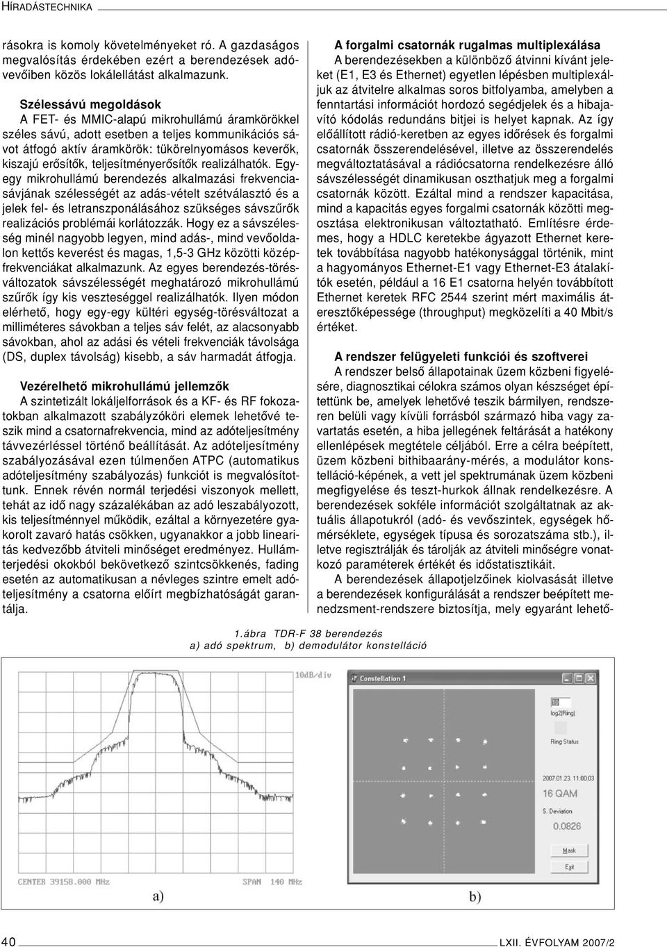 teljesítményerôsítôk realizálhatók.