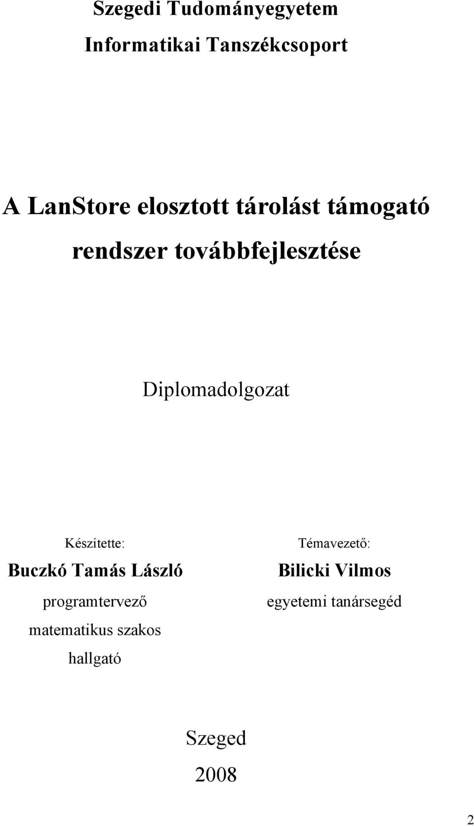 Diplomadolgozat Készítette: Buczkó Tamás László programtervező