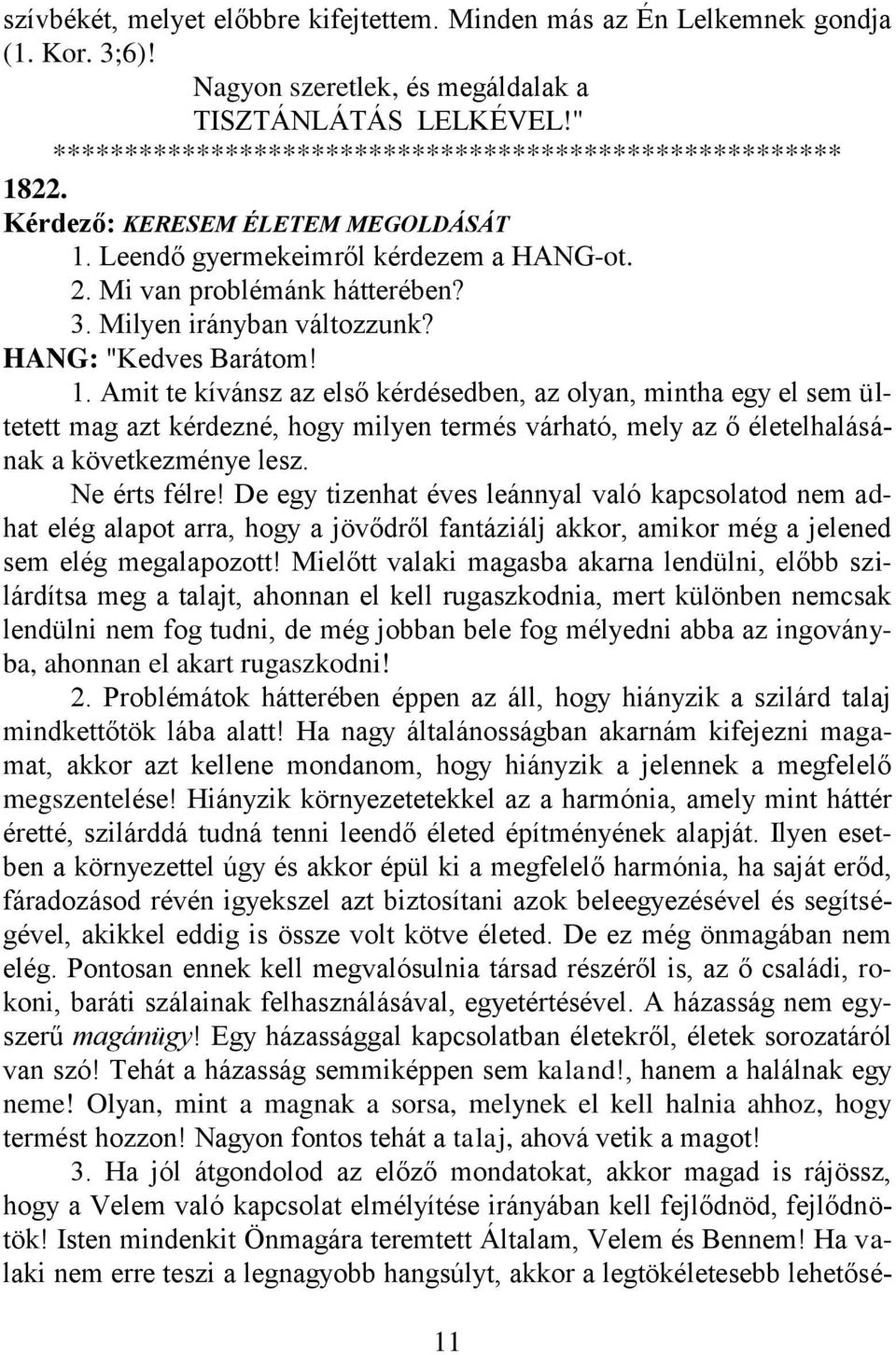 Milyen irányban változzunk? HANG: "Kedves Barátom! 1.