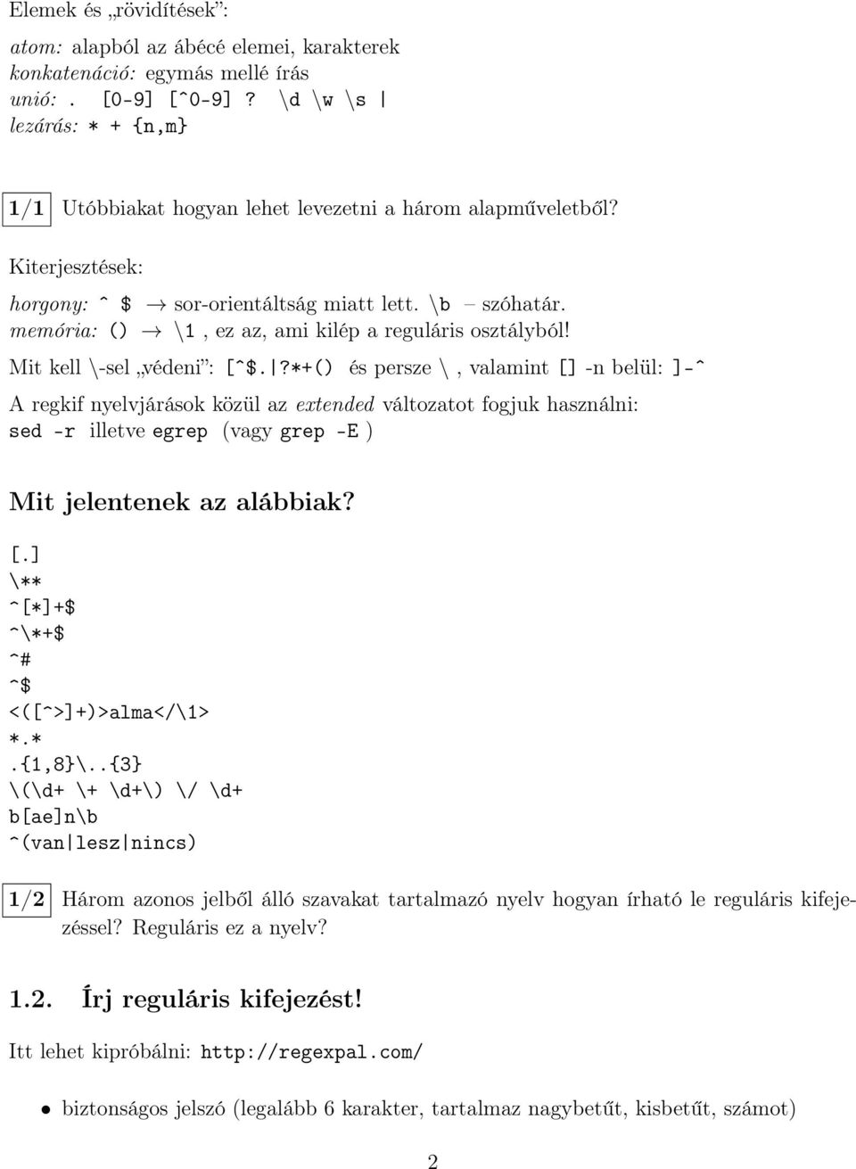 memória: () 1, ez az, ami kilép a reguláris osztályból! Mit kell -sel védeni : [ˆ$.