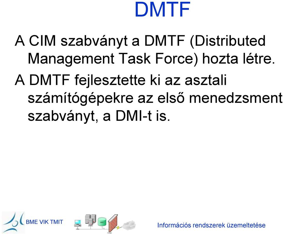 A DMTF fejlesztette ki az asztali számítógépekre