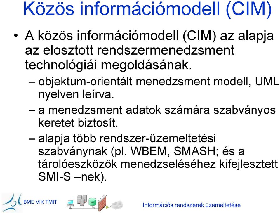 objektum-orientált menedzsment modell, UML nyelven leírva.