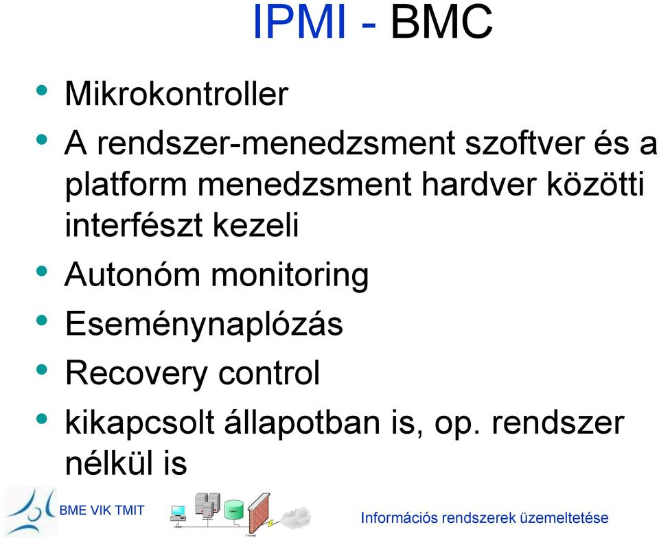 monitoring Eseménynaplózás Recovery control kikapcsolt