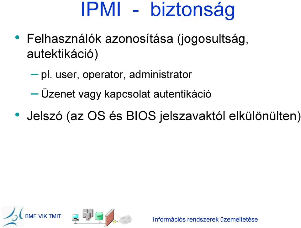 user, operator, administrator Üzenet vagy kapcsolat