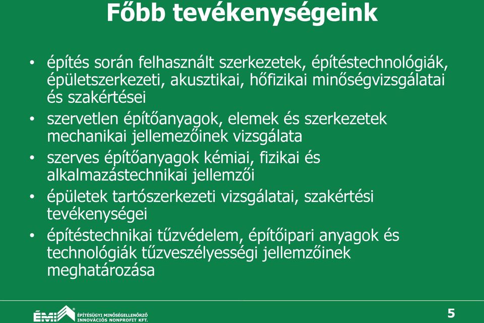 szerves építőanyagok kémiai, fizikai és alkalmazástechnikai jellemzői épületek tartószerkezeti vizsgálatai, szakértési