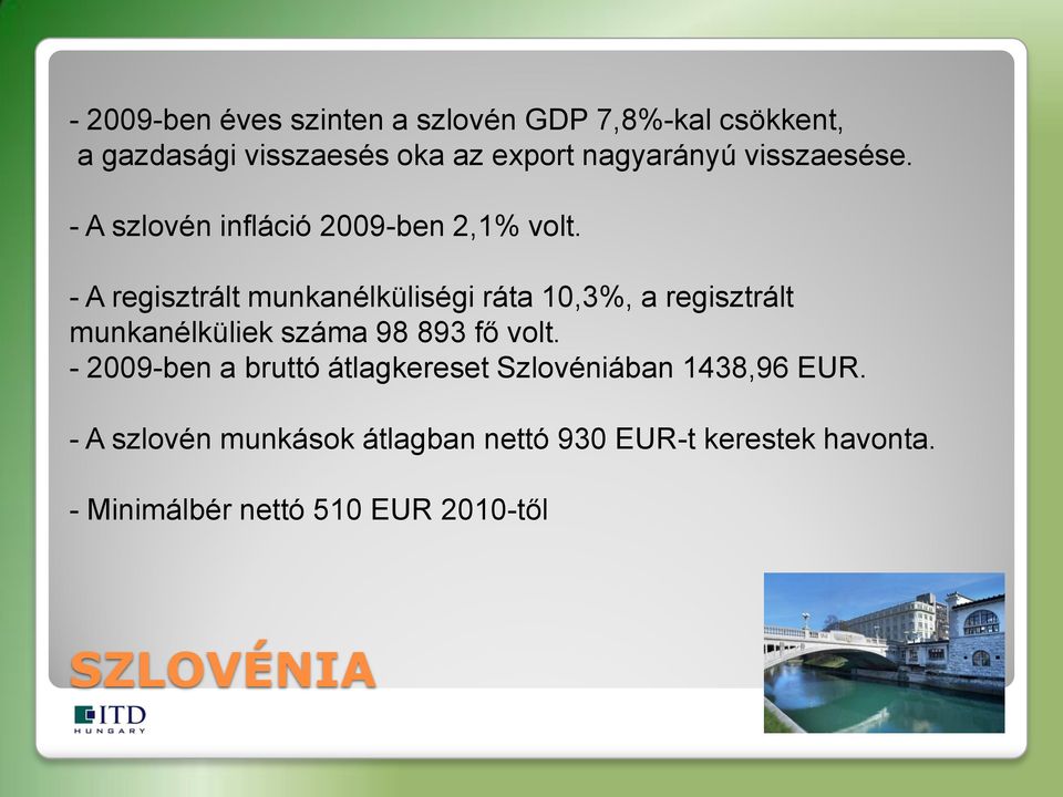 - A regisztrált munkanélküliségi ráta 10,3%, a regisztrált munkanélküliek száma 98 893 fő volt.