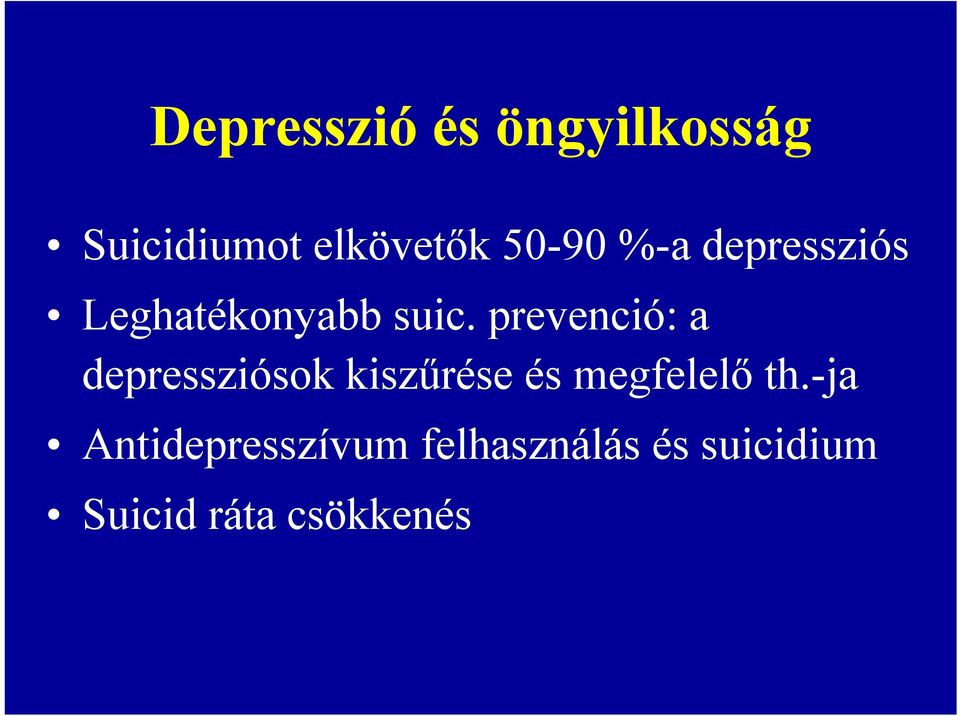 prevenció: a depressziósok kiszűrése és megfelelő th.