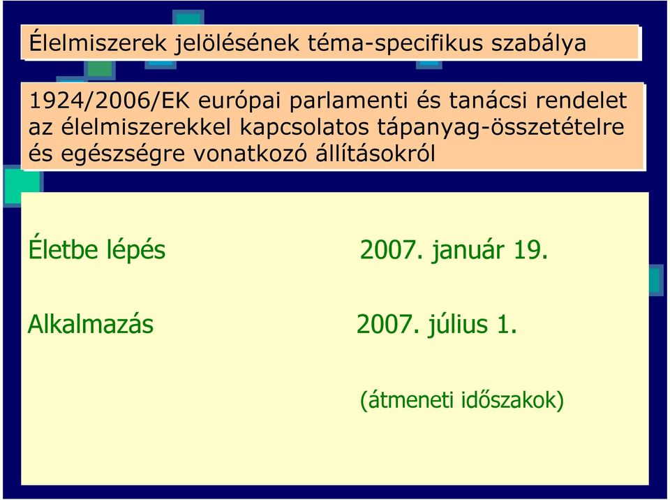 kapcsolatos tápanyag-összetételre és egészségre vonatkozó