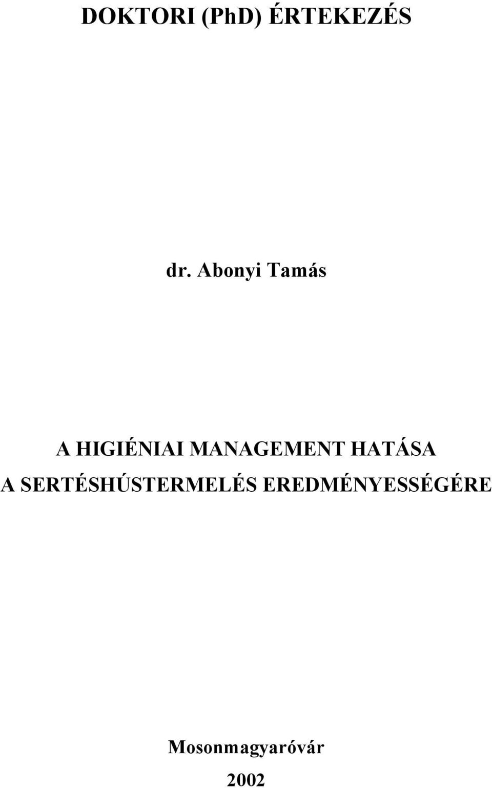 MANAGEMENT HATÁSA A