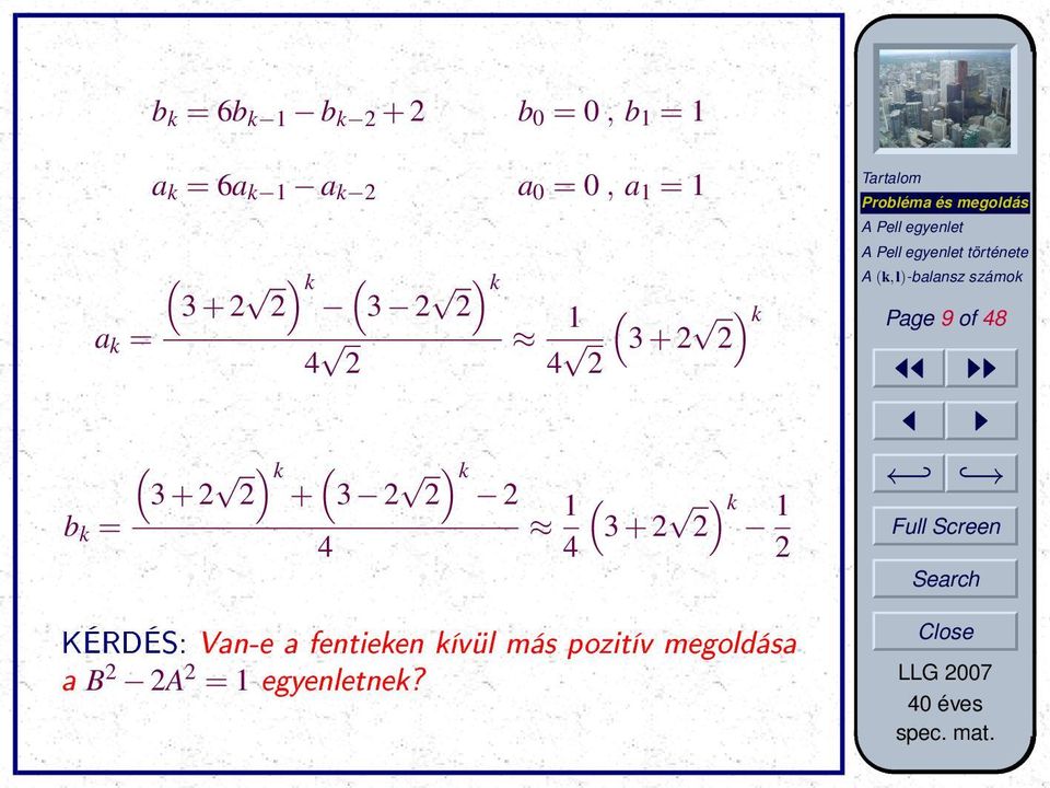 4 1 ( 4 3 + 2 ) k 2 2 1 4 ( 3 + 2 ) k 1 2 2 KÉRDÉS: Van-e a fentieken