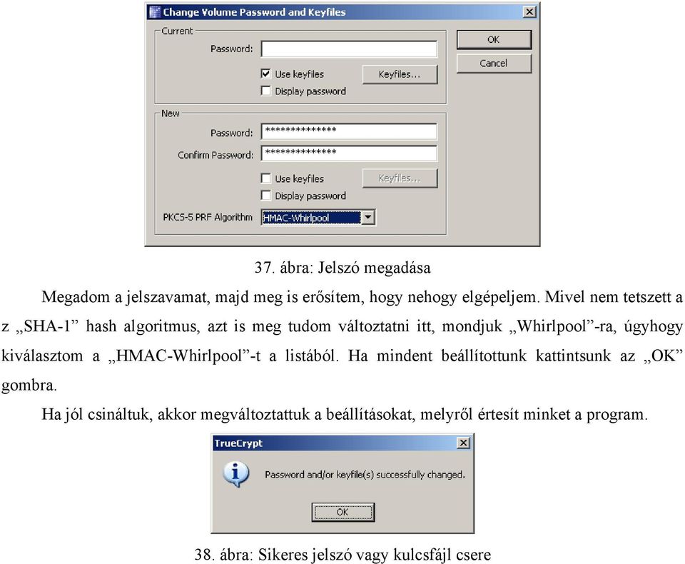 úgyhogy kiválasztom a HMAC-Whirlpool -t a listából. Ha mindent beállítottunk kattintsunk az OK gombra.