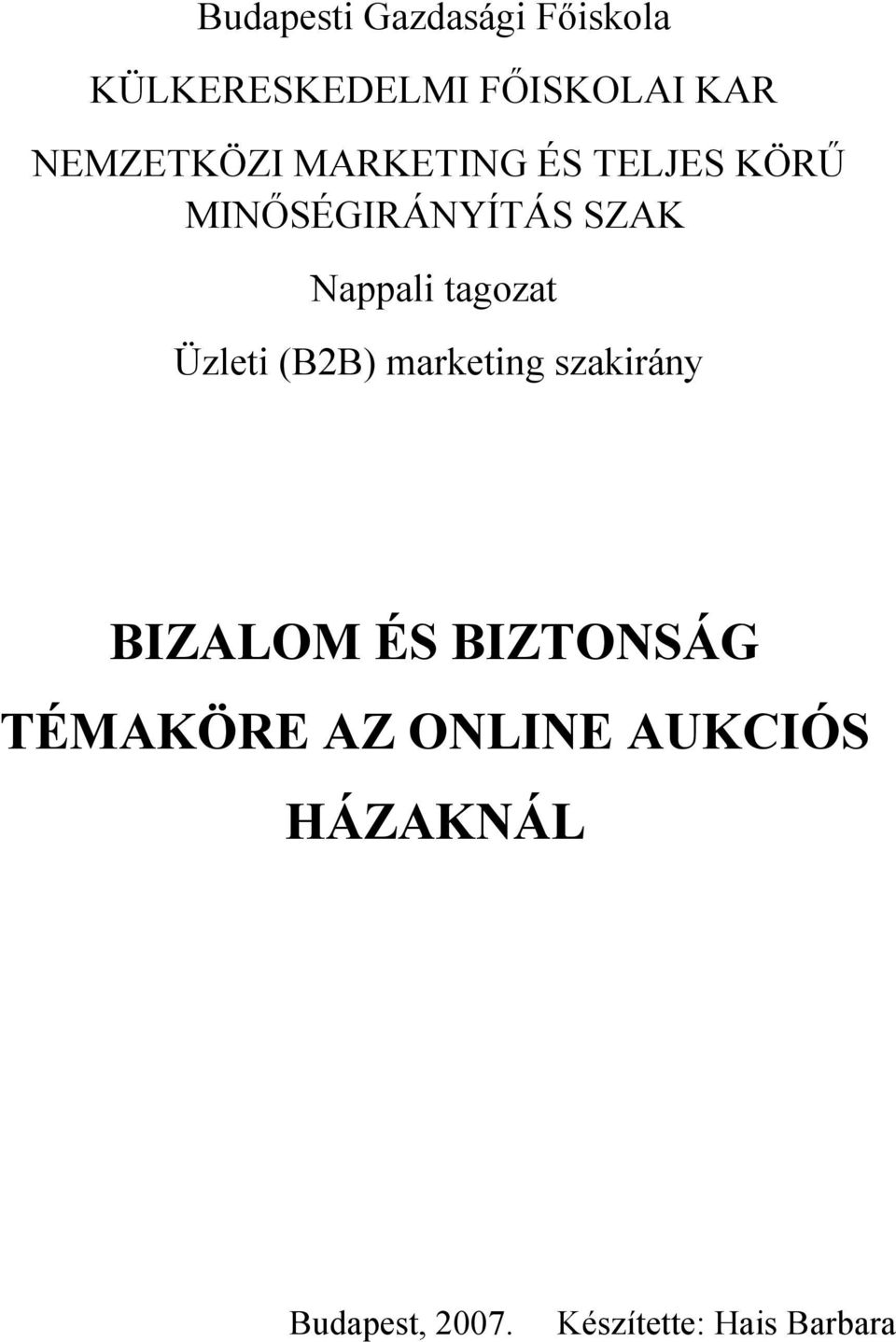 tagozat Üzleti (B2B) marketing szakirány BIZALOM ÉS BIZTO SÁG