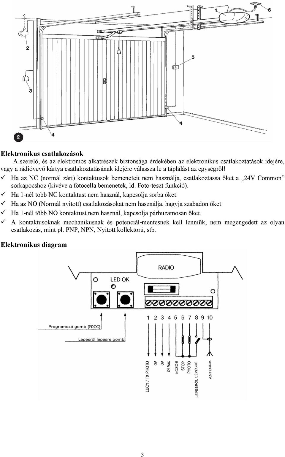 Ha 1-nél több NC kontaktust nem használ, kapcsolja sorba őket.