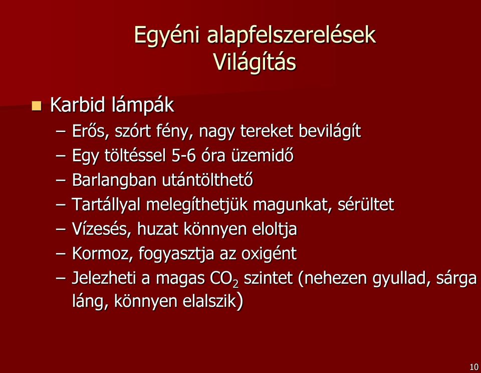 melegíthetjük magunkat, sérültet Vízesés, huzat könnyen eloltja Kormoz, fogyasztja