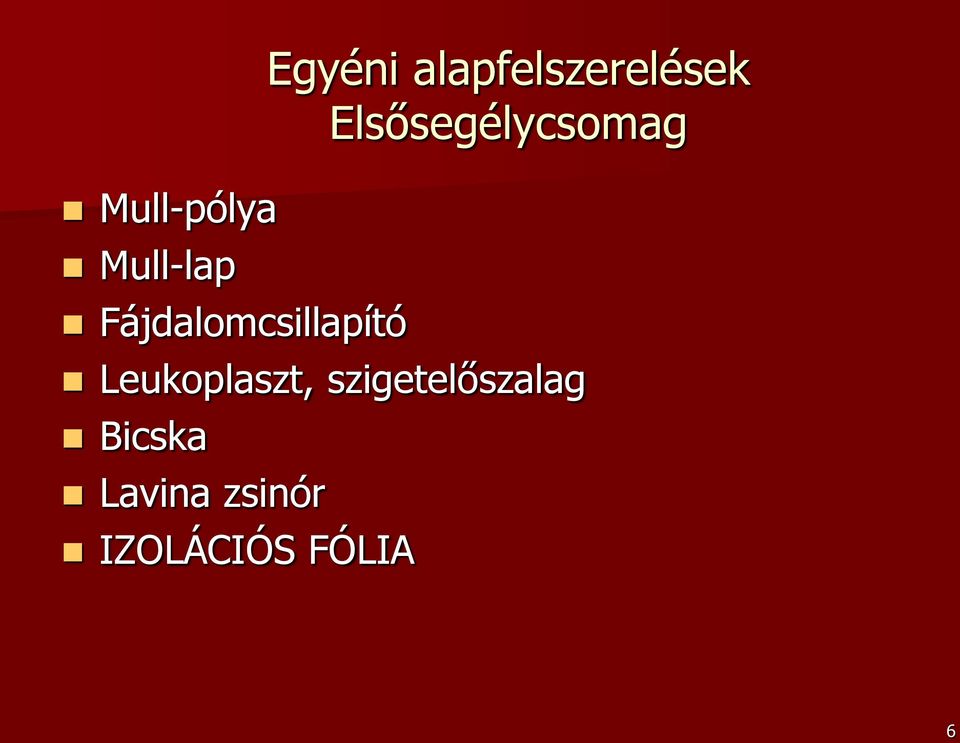 alapfelszerelések Elsősegélycsomag