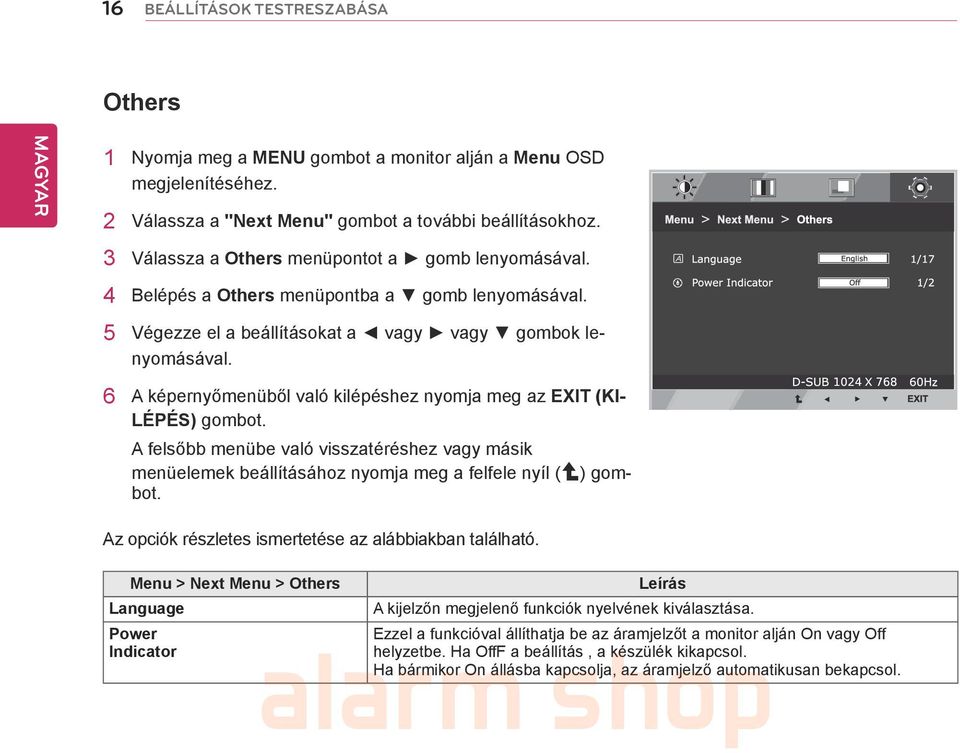 6 A képernyőmenüből való kilépéshez nyomja meg az EXIT (KI- LÉPÉS) gombot. ) gom- A felsőbb menübe való visszatéréshez vagy másik menüelemek beállításához nyomja meg a felfele nyíl ( bot.