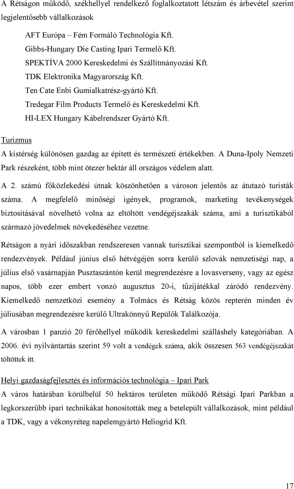 HI-LEX Hungary Kábelrendszer Gyártó Kft. Turizmus A kistérség különösen gazdag az épített és természeti értékekben.