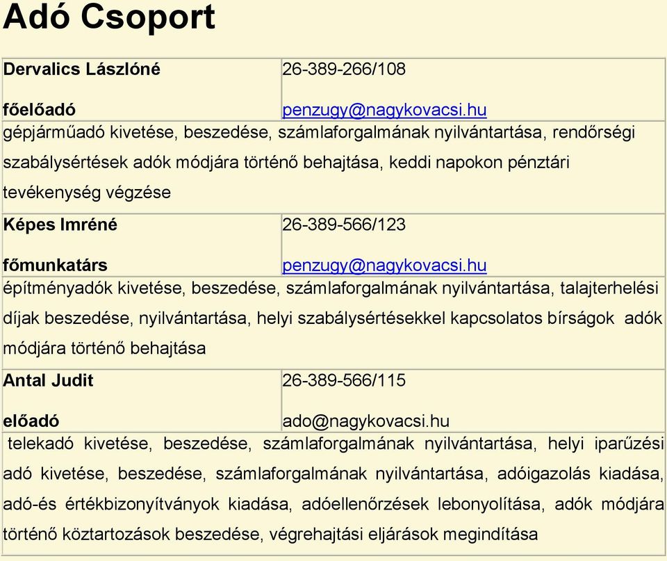 kapcsolatos bírságok adók módjára történő behajtása Antal Judit 26-389-566/115 előadó ado@nagykovacsi.