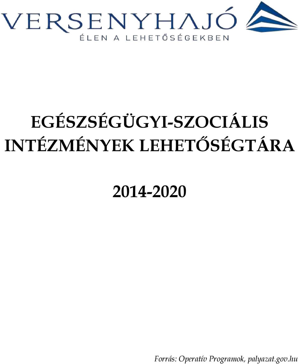2014-2020 Forrás: