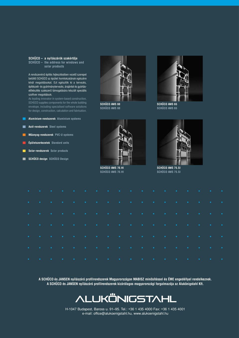 As leading innovator in system-based construction, SCHÜCO supplies components for the whole building envelope, including specialised software solutions for design, construction, calculation and