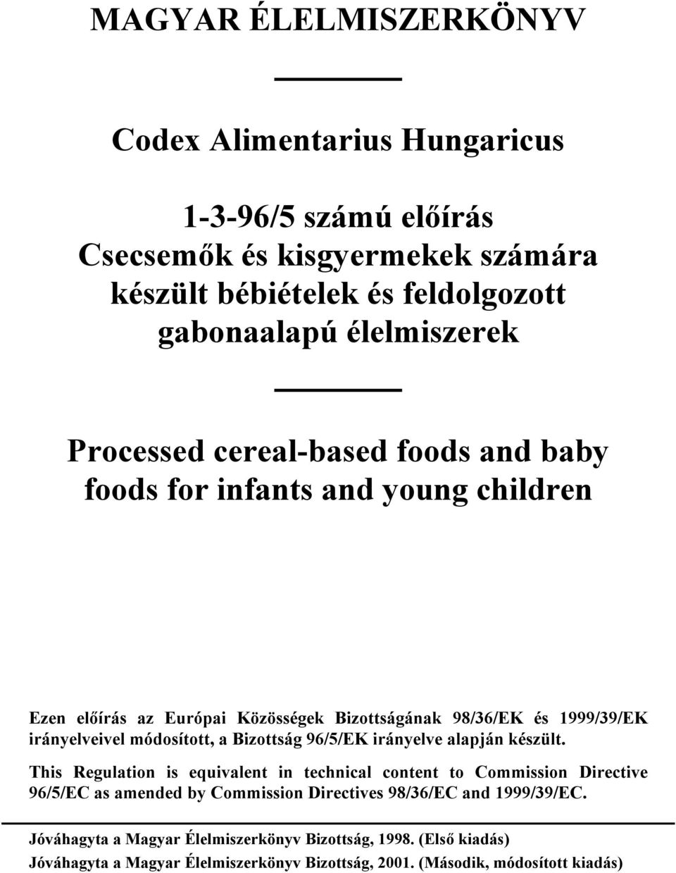 módosított, a Bizottság 96/5/EK irányelve alapján készült.