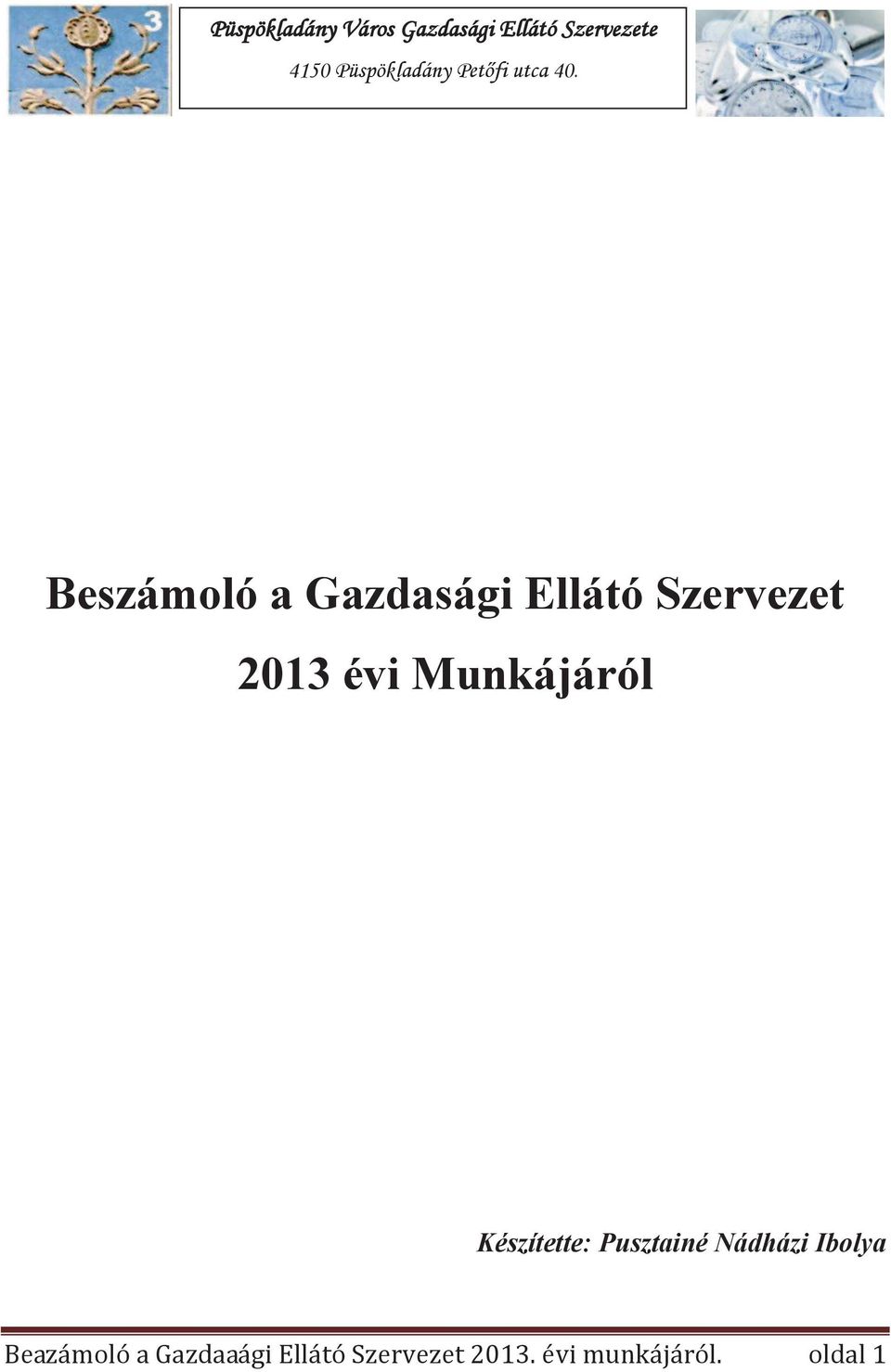 hu Beszámoló a Gazdasági Ellátó Szervezet 2013 évi Munkájáról Készítette: