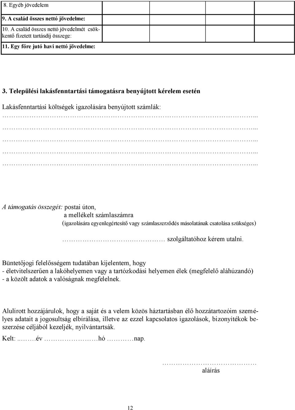 egyenlegértesítő vagy számlaszerződés másolatának csatolása szükséges). szolgáltatóhoz kérem utalni.