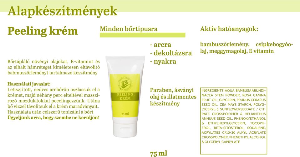 Használata után célszerű tonizálni a bőrt - arcra - dekoltázsra - nyakra 75 ml bambuszőrlemény, csipkebogyóolaj, meggymagolaj, E vitamin INGREDIENTS: AQUA, BAMBUSA ARUNDI- NACEA STEM POWDER, ROSA