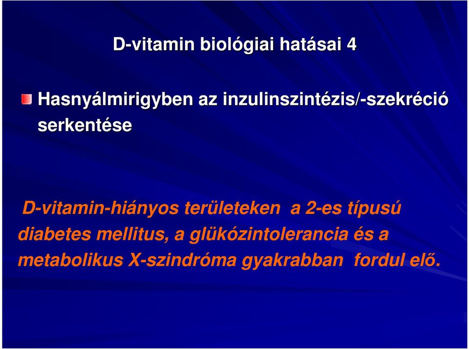 D-vitamin-hiányos területeken a 2-es típusú diabetes