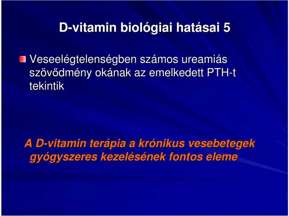az emelkedett PTH-t tekintik A D-vitamin D terápia a